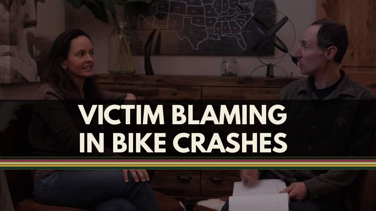 Bike Law - Victim Blaming in Bike Crashes